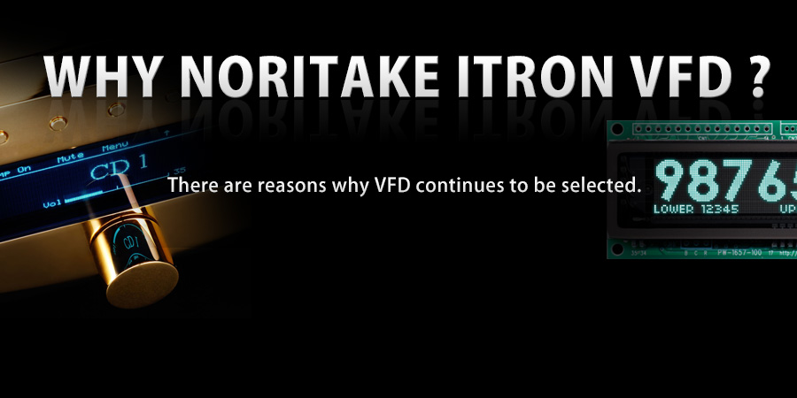 why noritake itron vfd ?